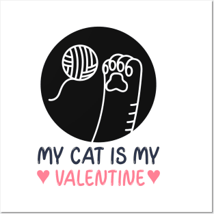 My Cat is my Valentine Posters and Art